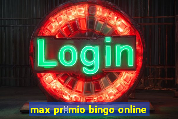 max pr锚mio bingo online