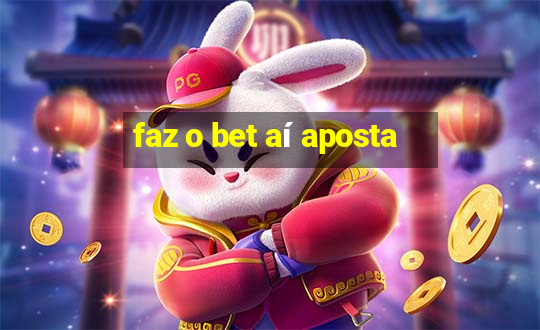 faz o bet aí aposta