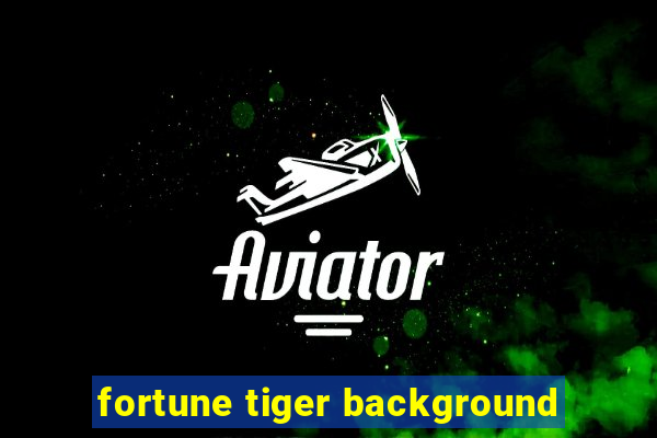 fortune tiger background