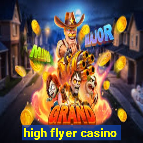 high flyer casino