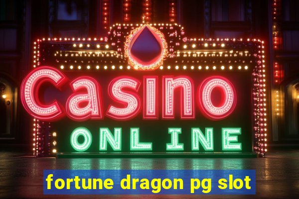 fortune dragon pg slot