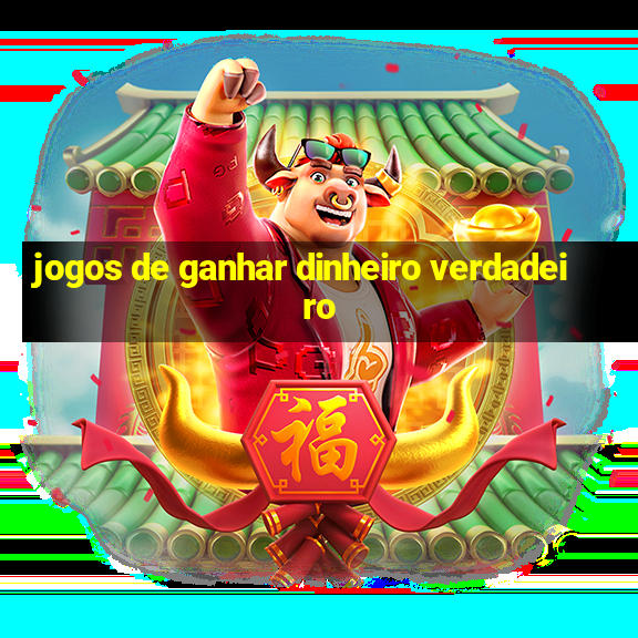 jogos de ganhar dinheiro verdadeiro