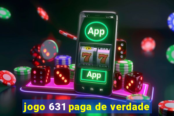 jogo 631 paga de verdade