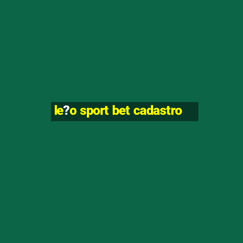 le?o sport bet cadastro