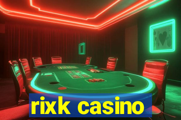 rixk casino