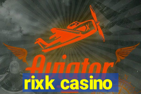 rixk casino