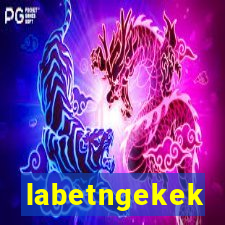 labetngekek