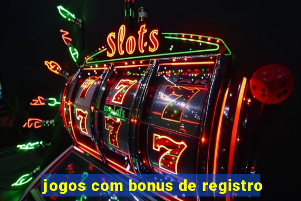 jogos com bonus de registro