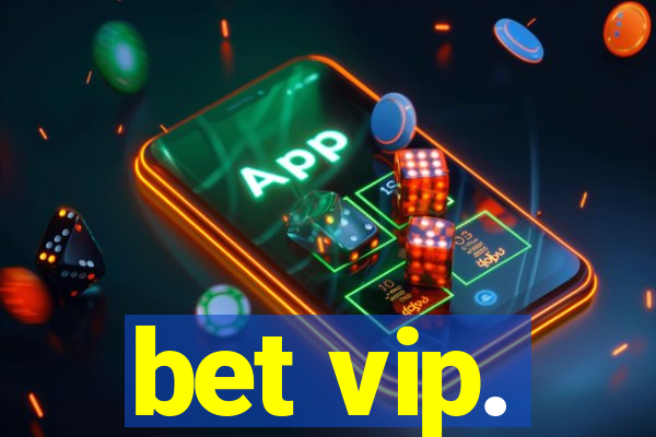 bet vip.