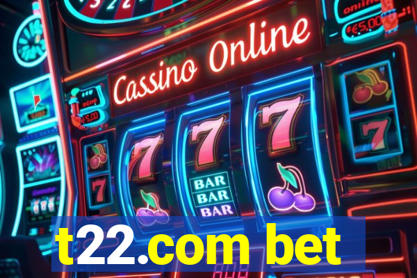 t22.com bet