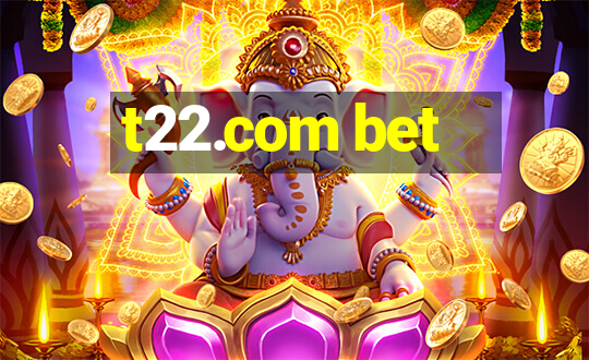 t22.com bet