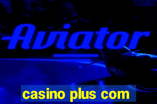 casino plus com