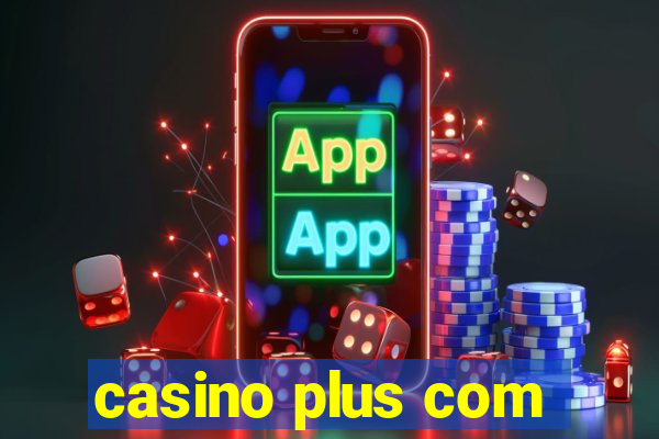 casino plus com