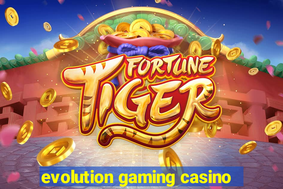 evolution gaming casino