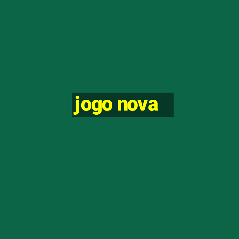 jogo nova