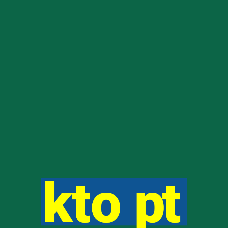 kto pt