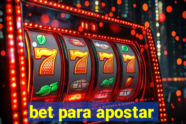 bet para apostar