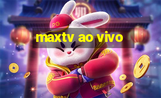 maxtv ao vivo