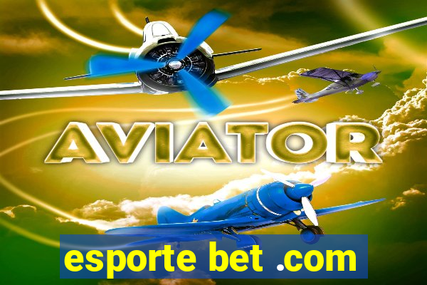 esporte bet .com