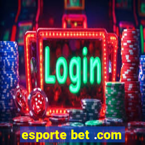 esporte bet .com