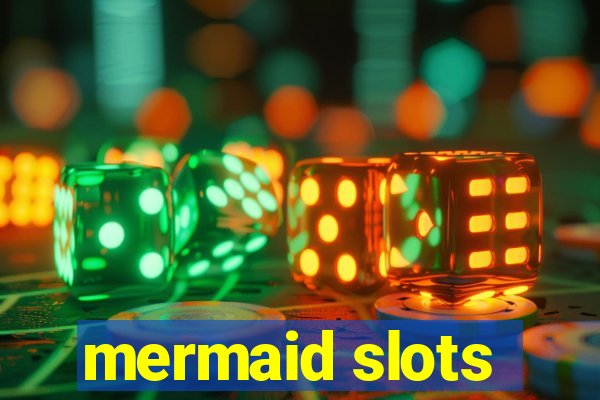 mermaid slots