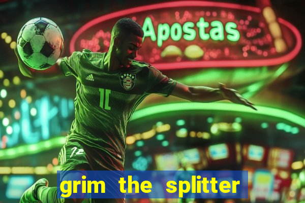 grim the splitter dream drop slot free play