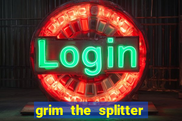 grim the splitter dream drop slot free play