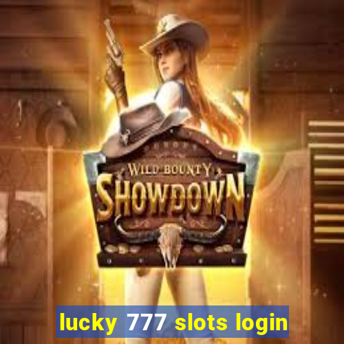 lucky 777 slots login