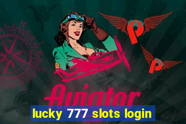 lucky 777 slots login