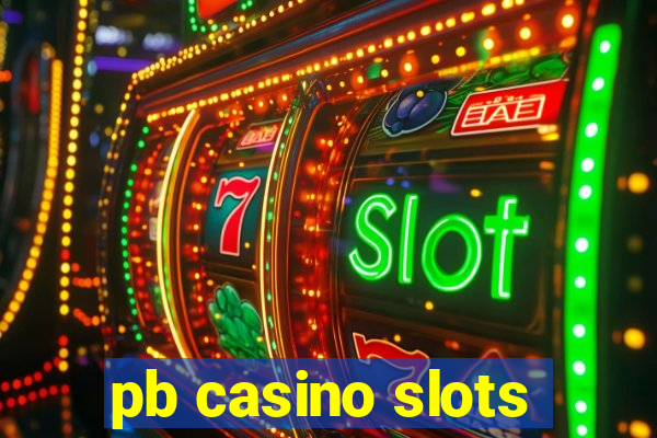 pb casino slots