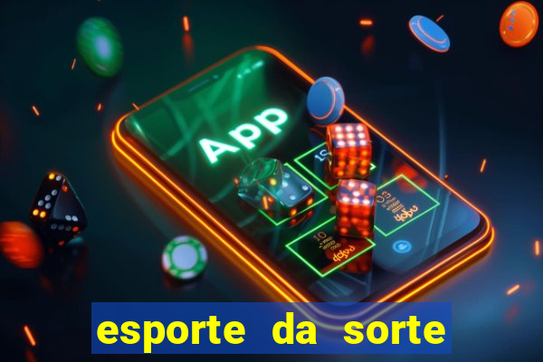 esporte da sorte casino baixar