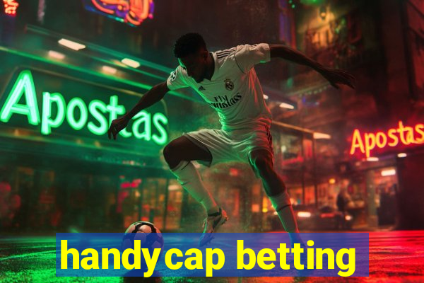 handycap betting