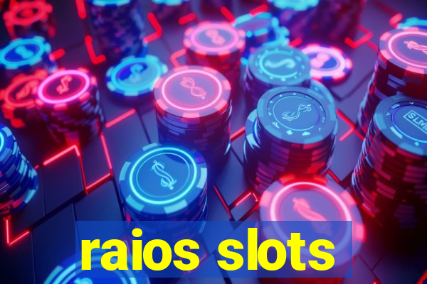 raios slots