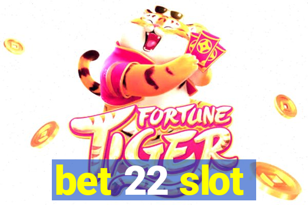 bet 22 slot