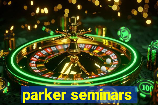 parker seminars