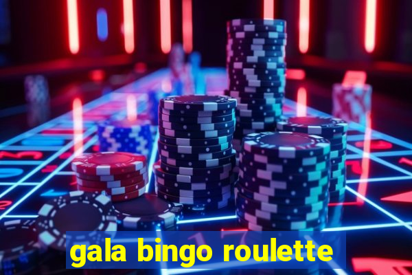 gala bingo roulette