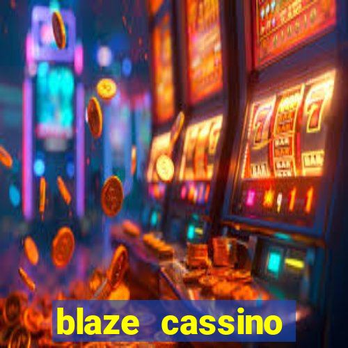 blaze cassino dinheiro online