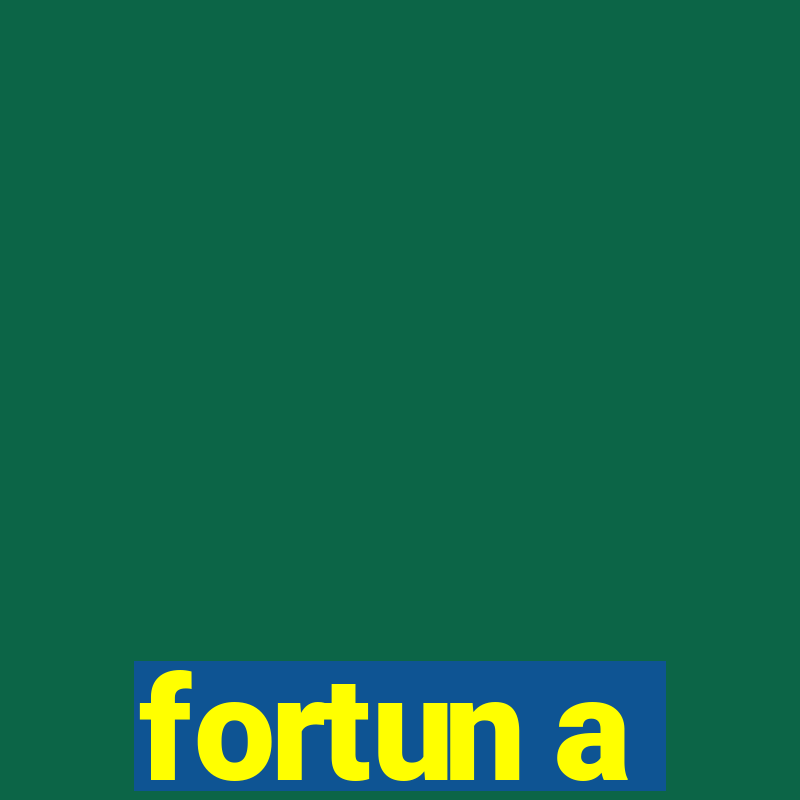 fortun a