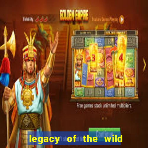 legacy of the wild 2 slot