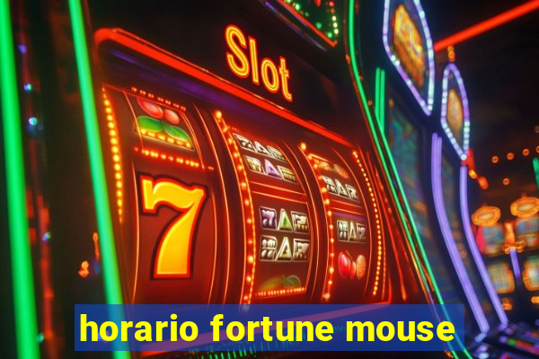 horario fortune mouse