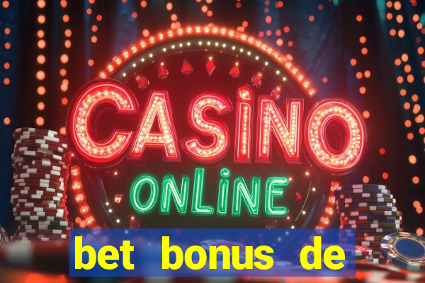 bet bonus de cadastro sem dep贸sito