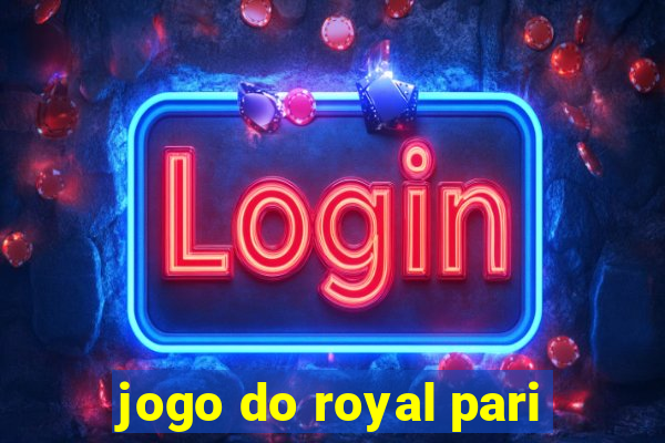 jogo do royal pari