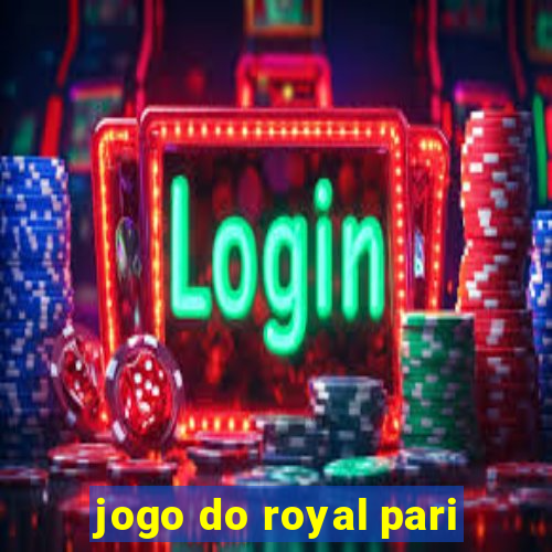 jogo do royal pari