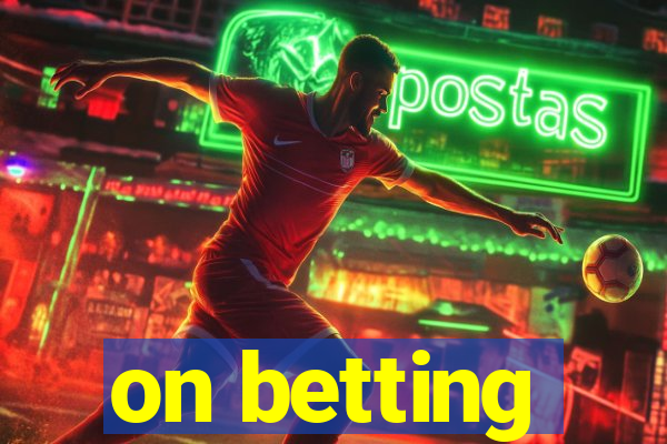 on betting