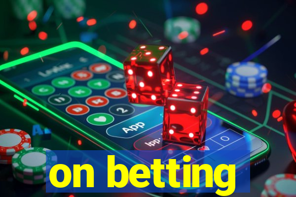 on betting