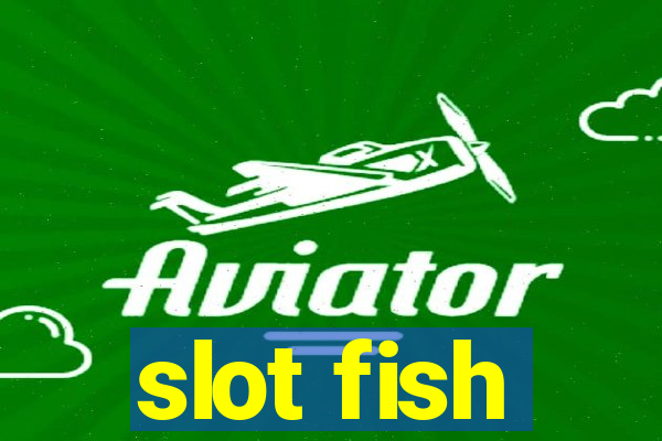 slot fish