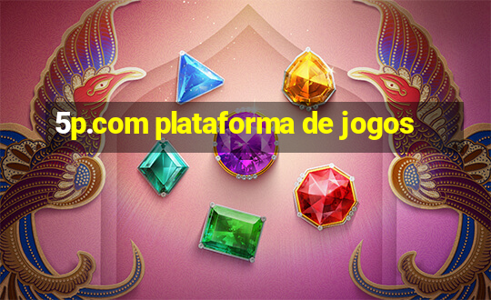 5p.com plataforma de jogos