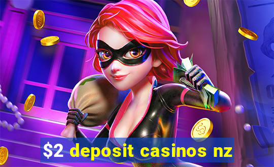 $2 deposit casinos nz