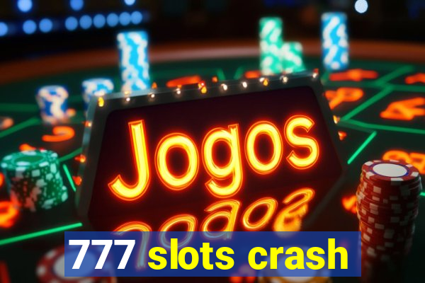 777 slots crash