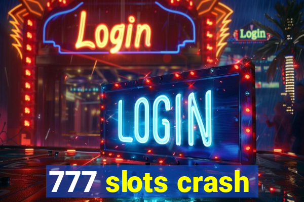 777 slots crash